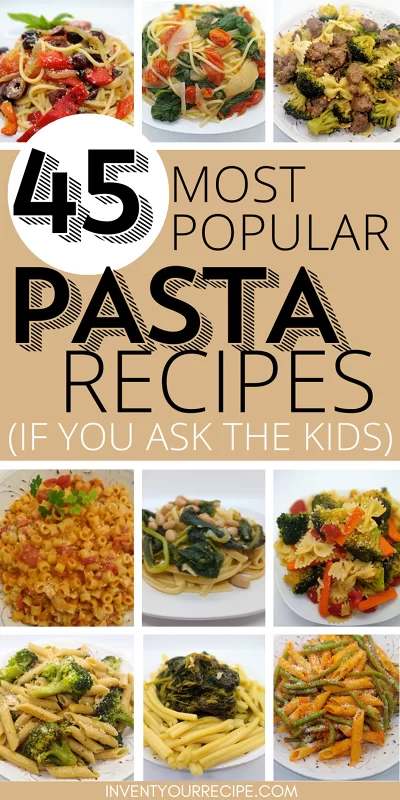 45 Most Popular Pasta Recipes: If You Ask The Kids
