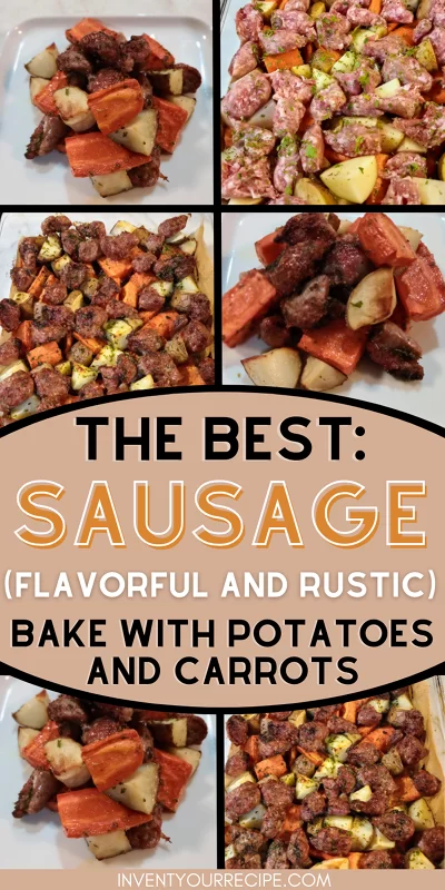 The Best Sausage Bake With Potatoes And Carrots