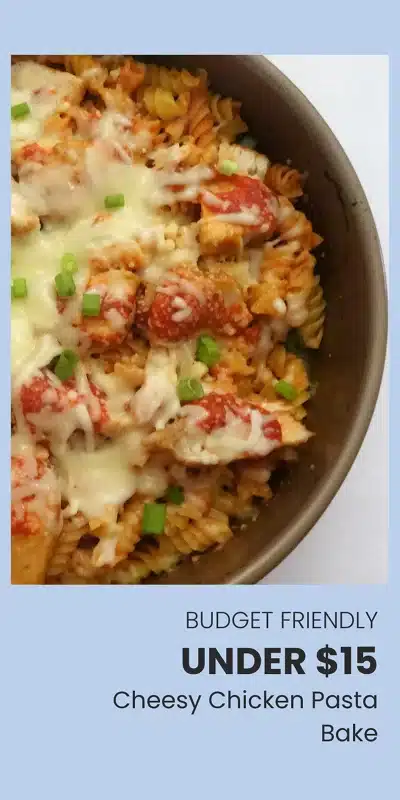Budget-Friendly Cheesy Chicken Pasta Bake Under $15
