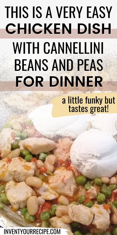 This Is A Very Easy Chicken with Cannellini Beans and Peas Dish For Dinner