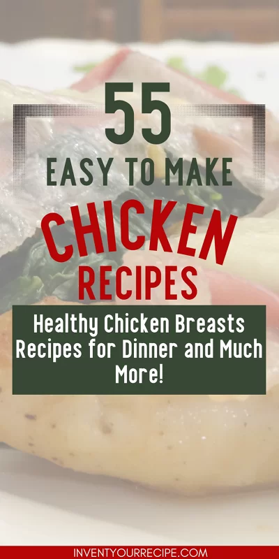 55 Easy To Make Chicken Recipes