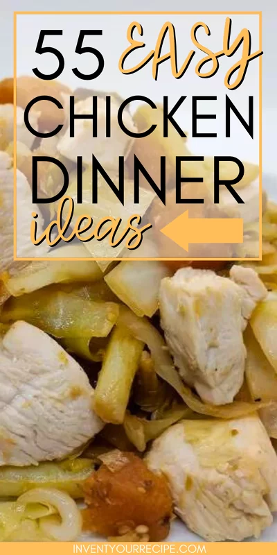 55 Easy Chicken Dinner Ideas