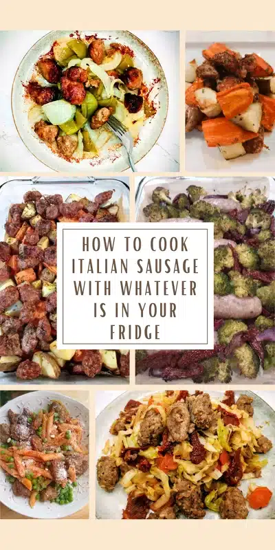 How to Cook Italian Sausage with Whatever Is in Your Fridge