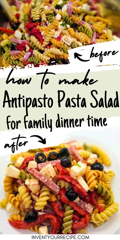 How to Make Antipasto Pasta Salad For Family Dinner Time