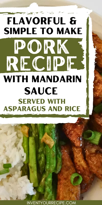Flavorful & Simple To Make Pork Recipe With Mandarin Sauce