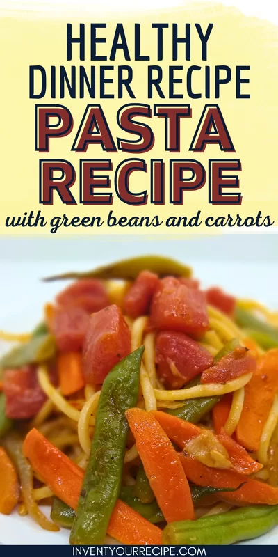 Healthy Dinner Recipe: Pasta Dish With Green Beans And Carrots