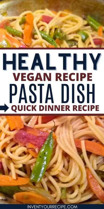 Healthy Vegan Recipe: Pasta Dinner For Quick Dinner