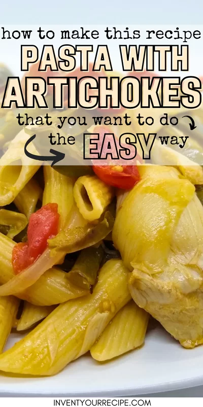 How to Make This Recipe Pasta With Artichokes That You Want To Do The Easy Way